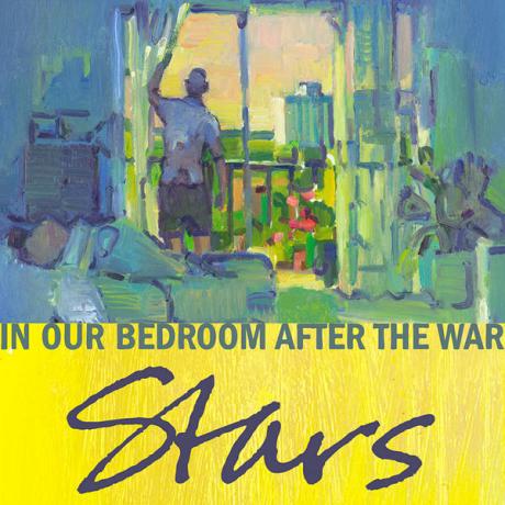 Stars – ‘In Our Bedroom After The War